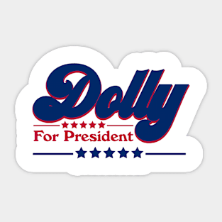 Dolly For President 2024 - Funny Country Sticker